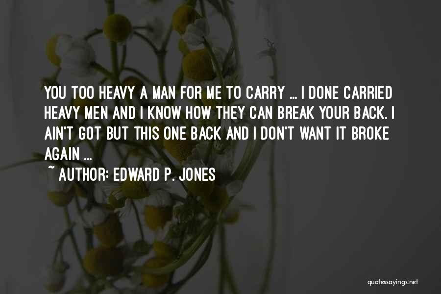 I Know You Want Me Back Quotes By Edward P. Jones