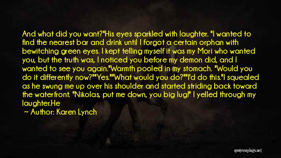 I Know You Want Me Back Quotes By Karen Lynch