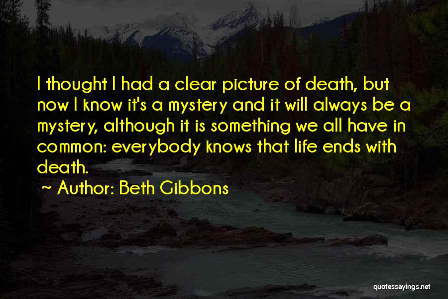I Know You Want Me Picture Quotes By Beth Gibbons