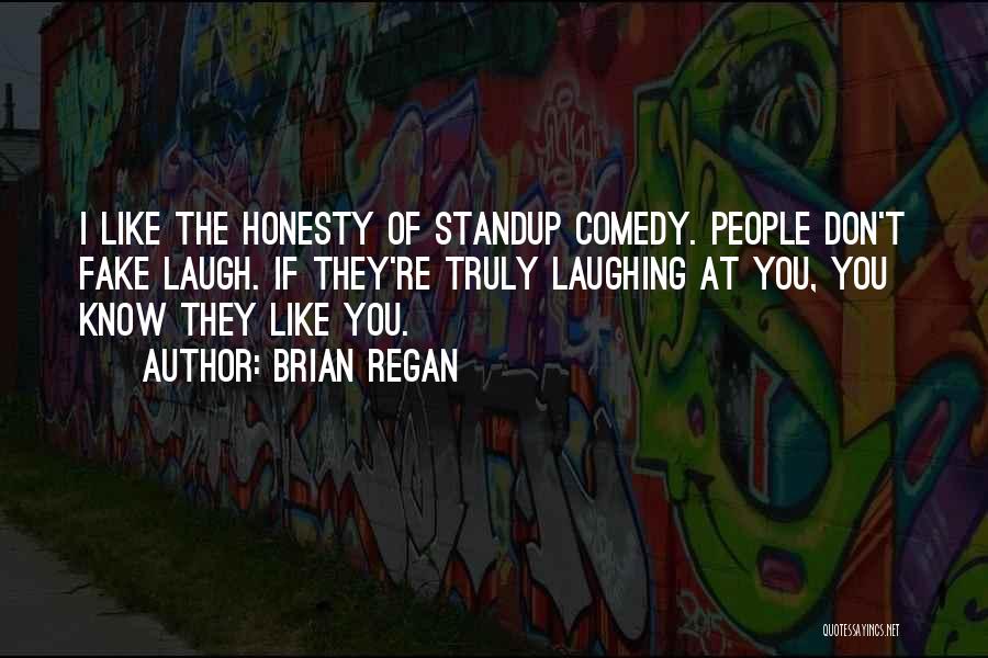 I Know You Were Fake Quotes By Brian Regan