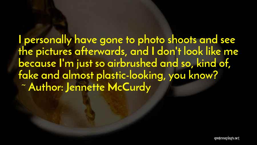 I Know You Were Fake Quotes By Jennette McCurdy