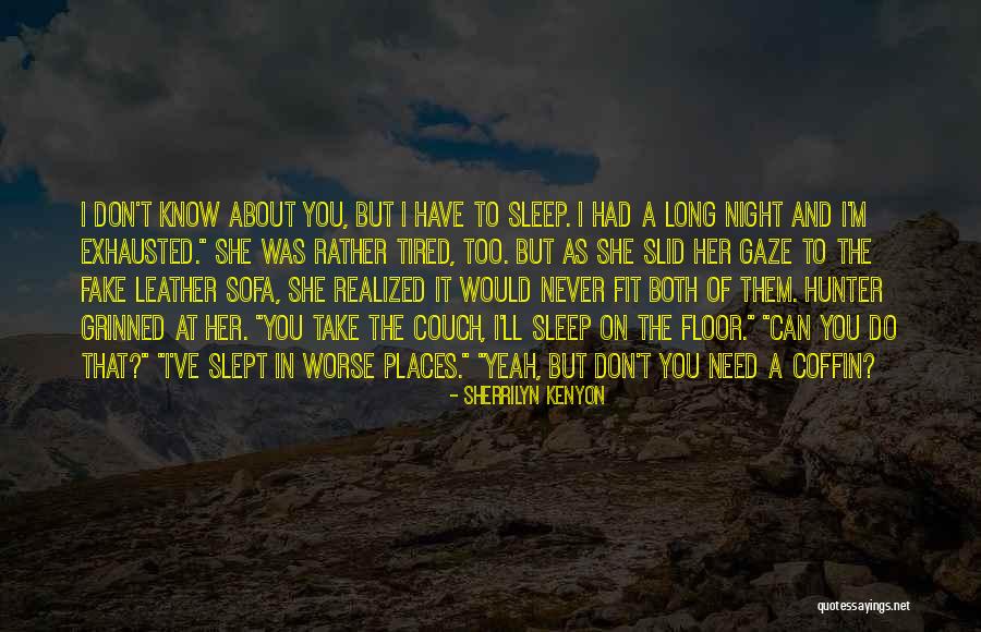 I Know You Were Fake Quotes By Sherrilyn Kenyon