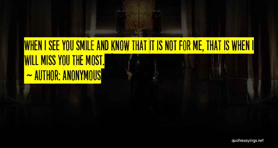 I Know You Will Miss Me Quotes By Anonymous
