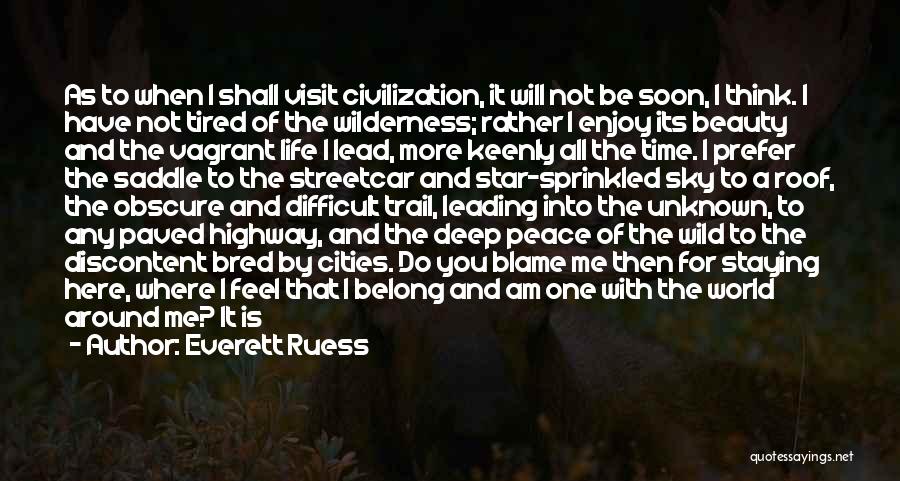 I Know You Will Miss Me Quotes By Everett Ruess I Know You Will Miss Me Quotes By Everett Ruess