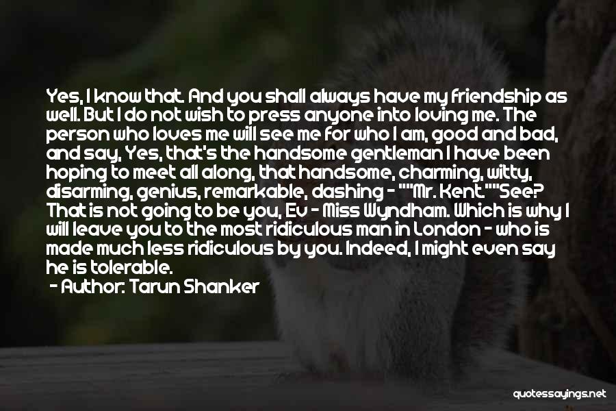 I Know You Will Miss Me Quotes By Tarun Shanker I Know You Will Miss Me Quotes By Tarun Shanker