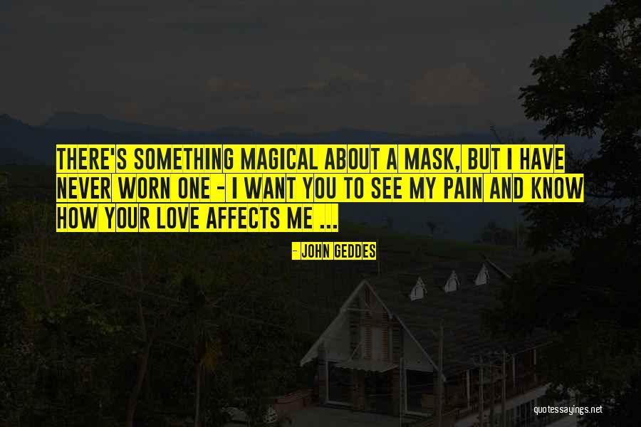 I Know Your Pain Quotes By John Geddes I Know Your Pain Quotes By John Geddes