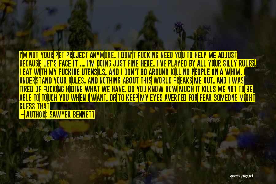 I Know You're Hiding Something Quotes By Sawyer Bennett