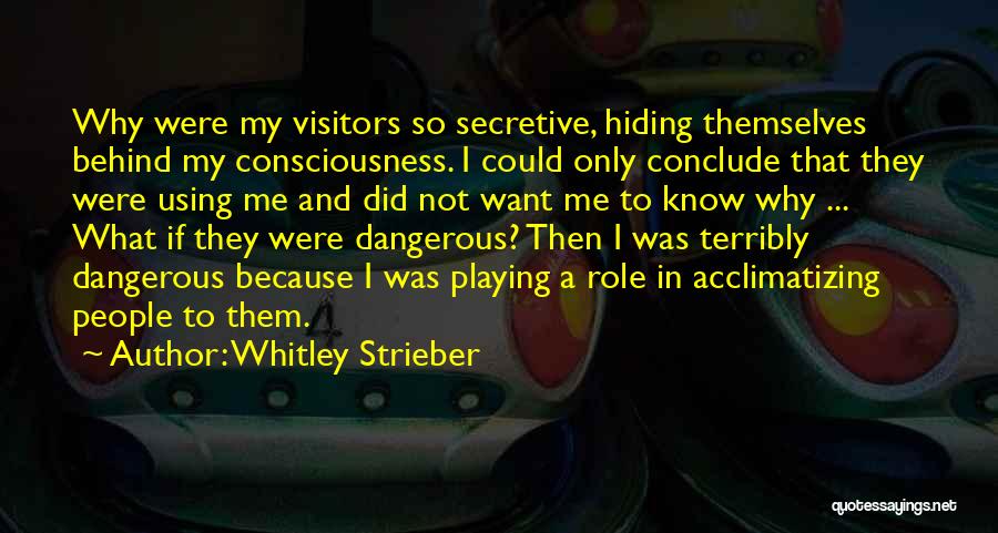 I Know You're Hiding Something Quotes By Whitley Strieber