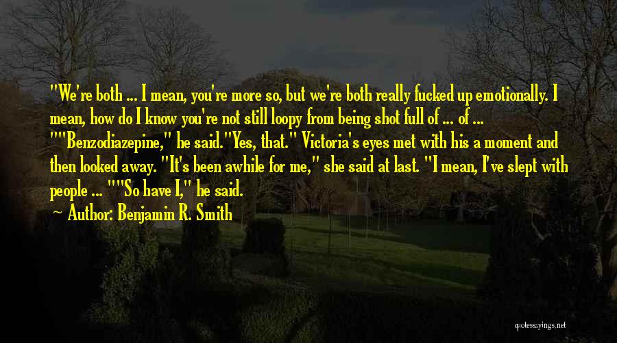 I Know You're Sleeping But Quotes By Benjamin R. Smith