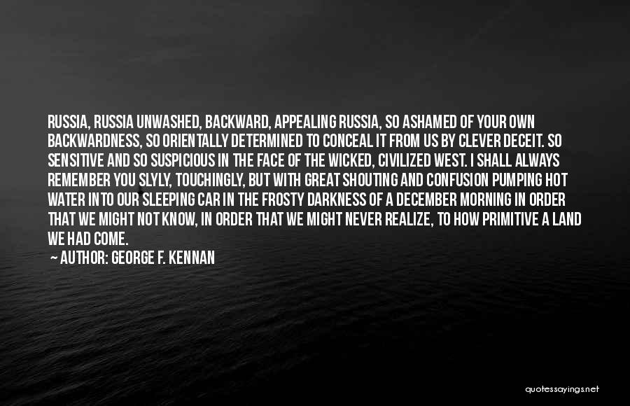 I Know You're Sleeping But Quotes By George F. Kennan