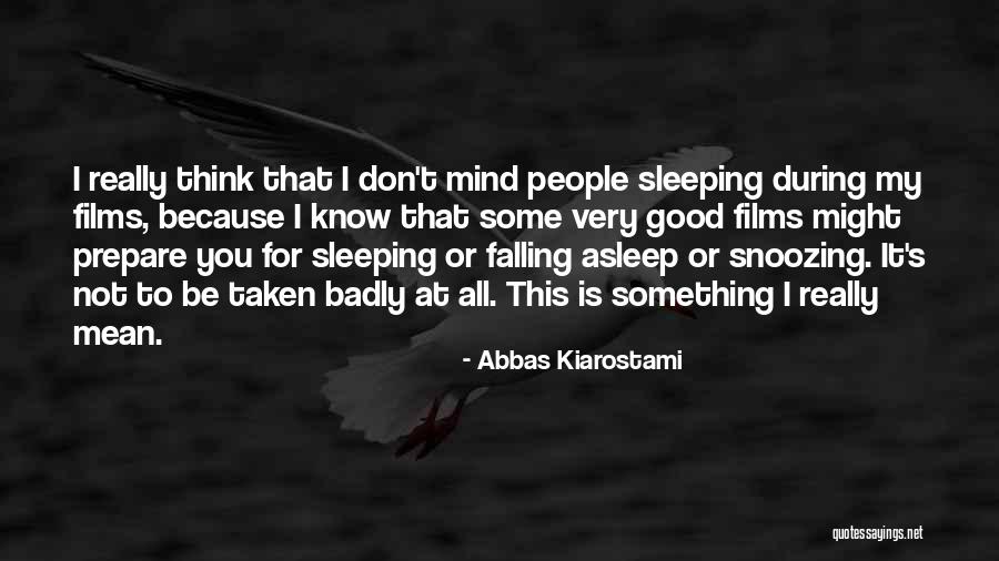 I Know You're Sleeping Quotes By Abbas Kiarostami