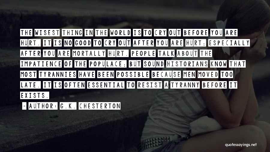 I Know You've Been Hurt Before Quotes By G.K. Chesterton