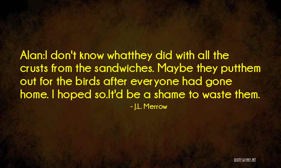 I L D Quotes By J.L. Merrow I L D Quotes By J.L. Merrow