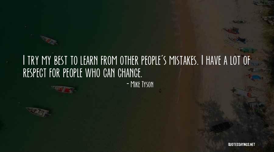 I Learn From My Mistakes Quotes By Mike Tyson I Learn From My Mistakes Quotes By Mike Tyson