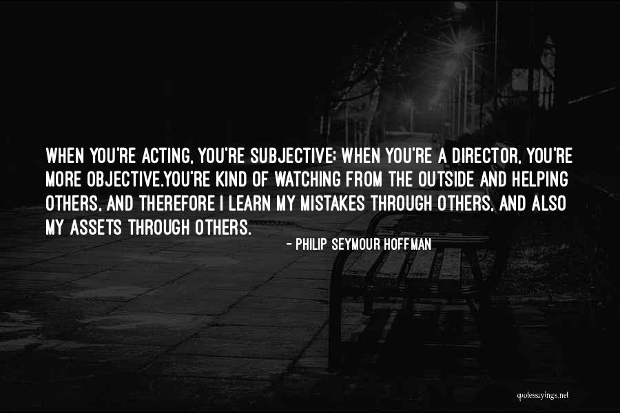 I Learn From My Mistakes Quotes By Philip Seymour Hoffman I Learn From My Mistakes Quotes By Philip Seymour Hoffman