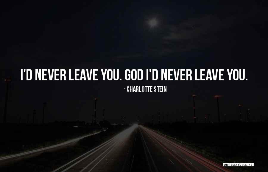 I Leave You Quotes By Charlotte Stein