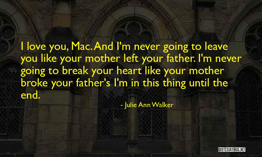 I Leave You Quotes By Julie Ann Walker