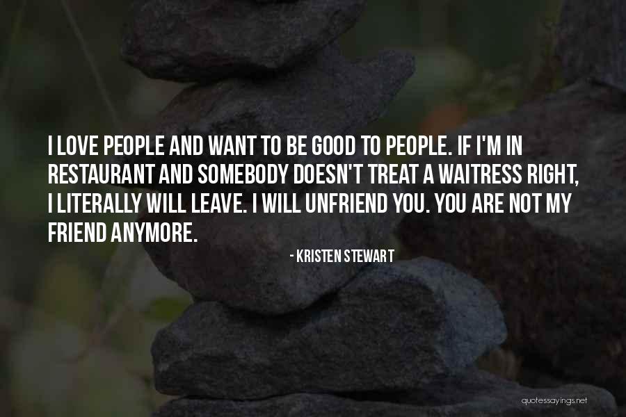 I Leave You Quotes By Kristen Stewart