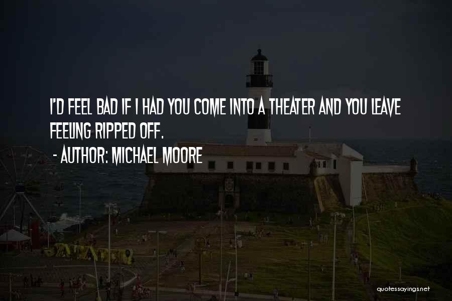 I Leave You Quotes By Michael Moore