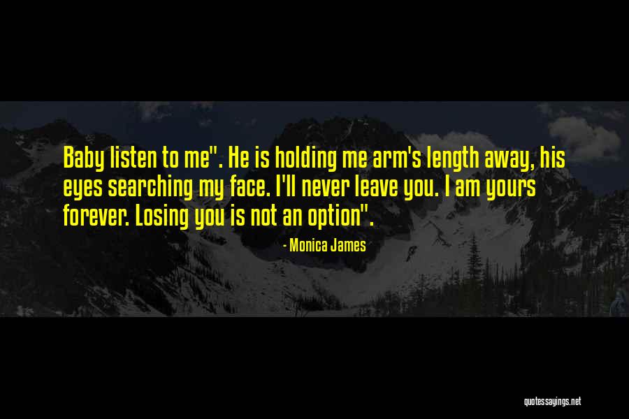 I Leave You Quotes By Monica James