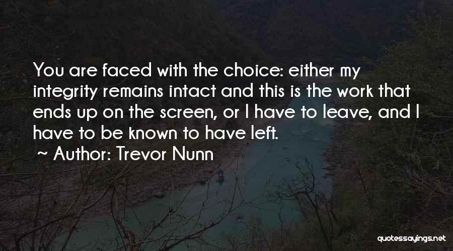 I Leave You Quotes By Trevor Nunn