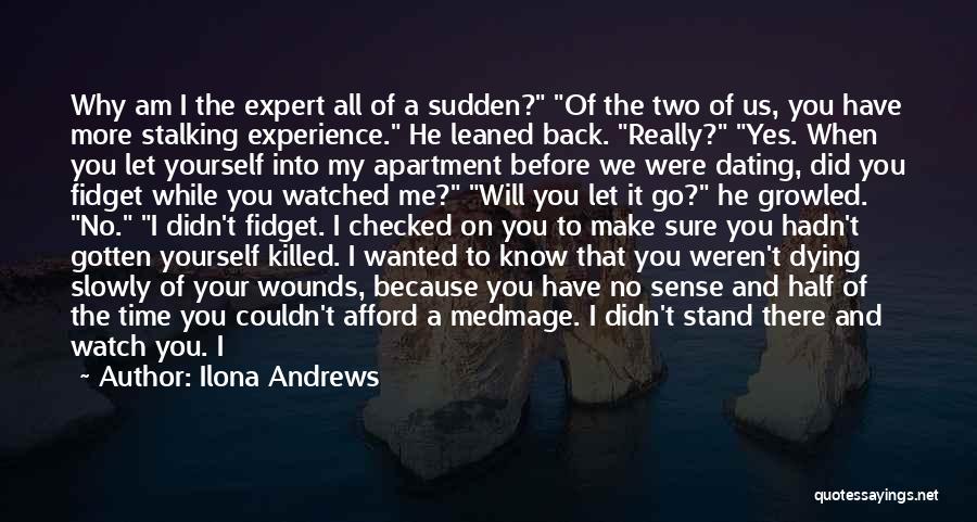 I Left Because You Made Me Quotes By Ilona Andrews