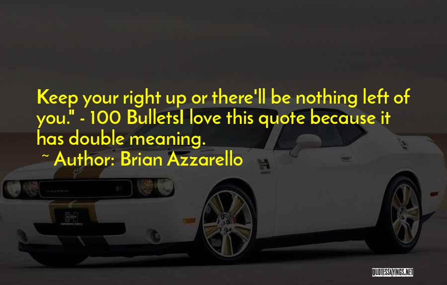 I Left You Because Quotes By Brian Azzarello