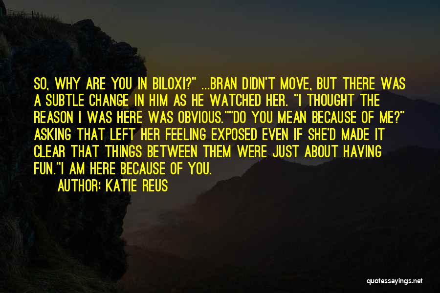 I Left You Because Quotes By Katie Reus