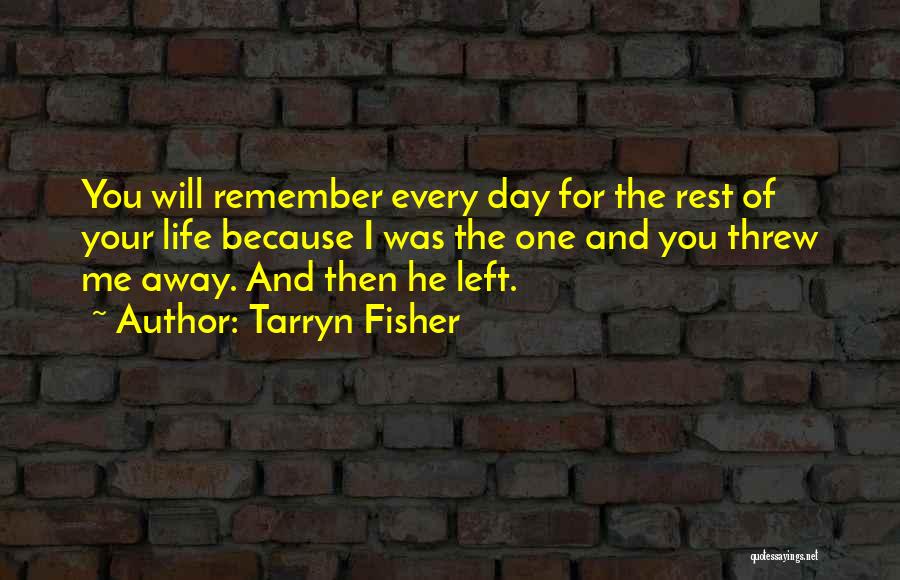 I Left You Because Quotes By Tarryn Fisher