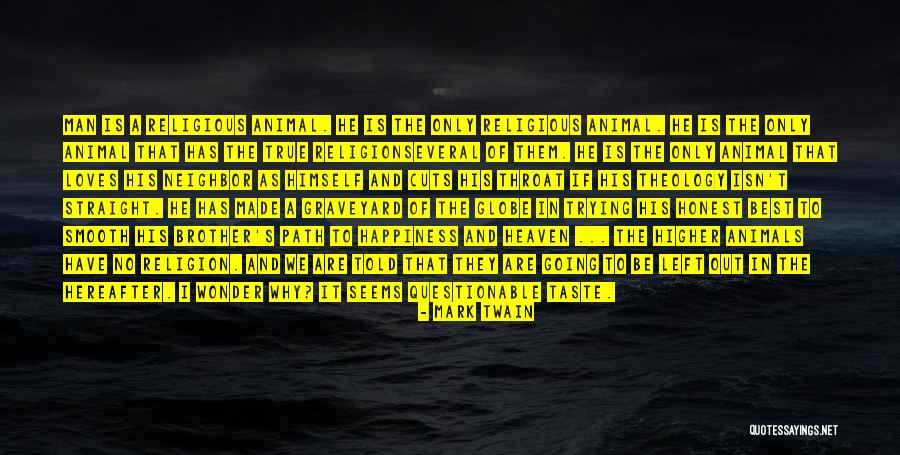 I Left You For Your Happiness Quotes By Mark Twain I Left You For Your Happiness Quotes By Mark Twain
