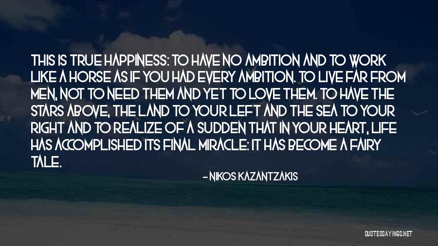 I Left You For Your Happiness Quotes By Nikos Kazantzakis I Left You For Your Happiness Quotes By Nikos Kazantzakis