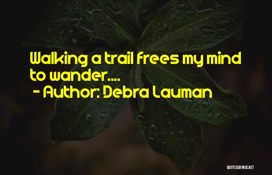 I Let My Mind Wander Quotes By Debra Lauman