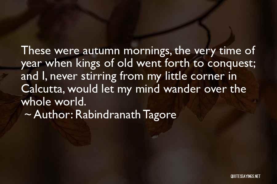I Let My Mind Wander Quotes By Rabindranath Tagore