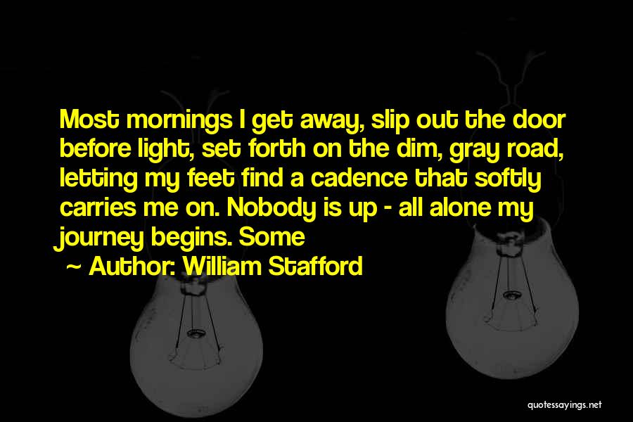 I Let You Slip Away Quotes By William Stafford