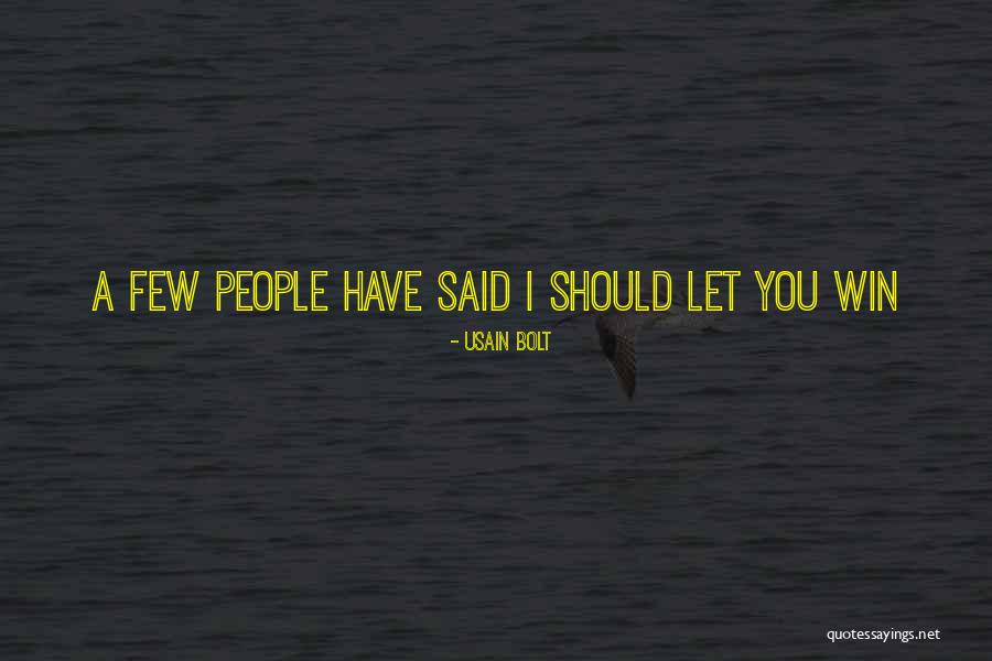 I Let You Win Quotes By Usain Bolt I Let You Win Quotes By Usain Bolt