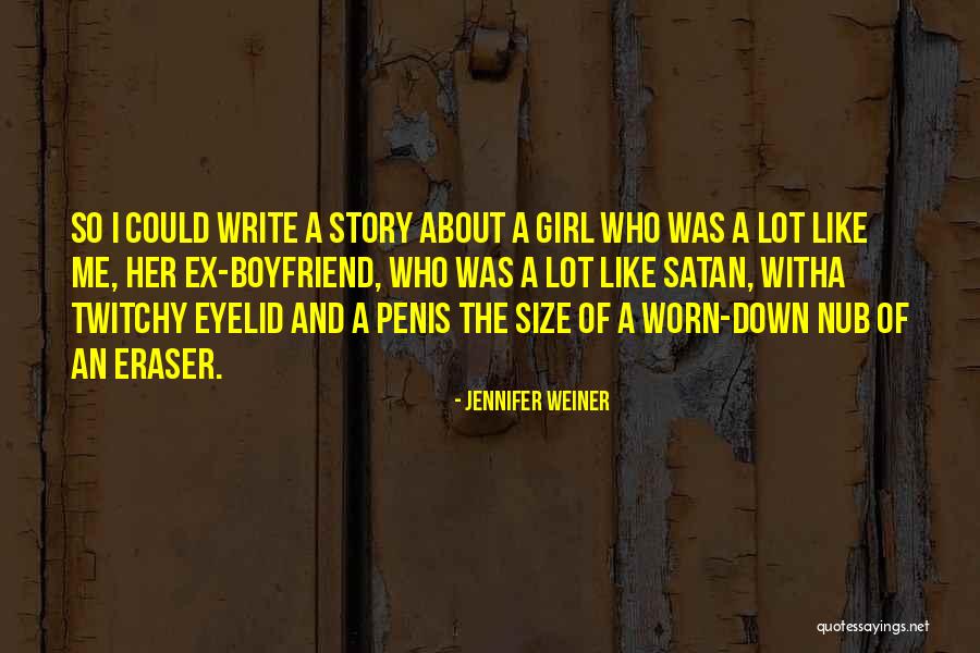 I Like A Girl Who Has A Boyfriend Quotes By Jennifer Weiner I Like A Girl Who Has A Boyfriend Quotes By Jennifer Weiner