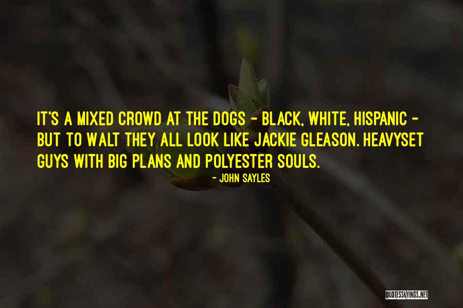 I Like Black Guys Quotes By John Sayles I Like Black Guys Quotes By John Sayles