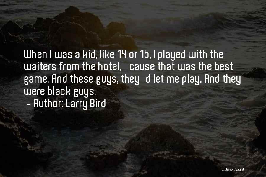 I Like Black Guys Quotes By Larry Bird