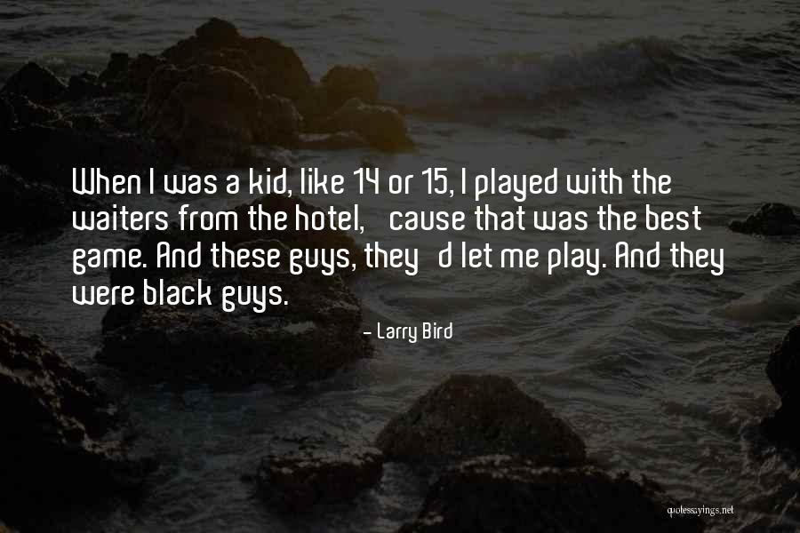 I Like Black Guys Quotes By Larry Bird I Like Black Guys Quotes By Larry Bird