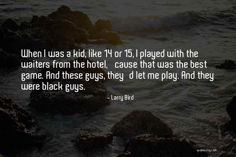 I Like Black Guys Quotes By Larry Bird