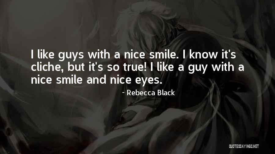 I Like Black Guys Quotes By Rebecca Black