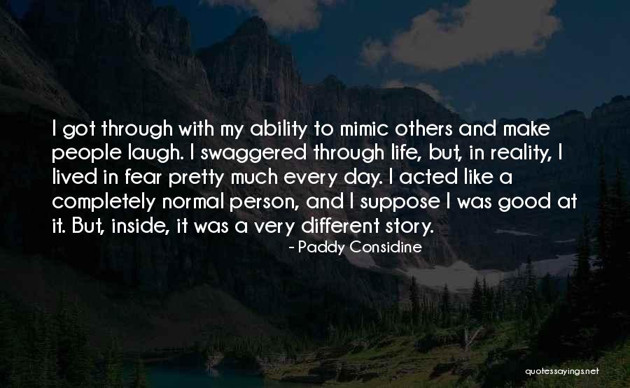 I Like Different Quotes By Paddy Considine I Like Different Quotes By Paddy Considine