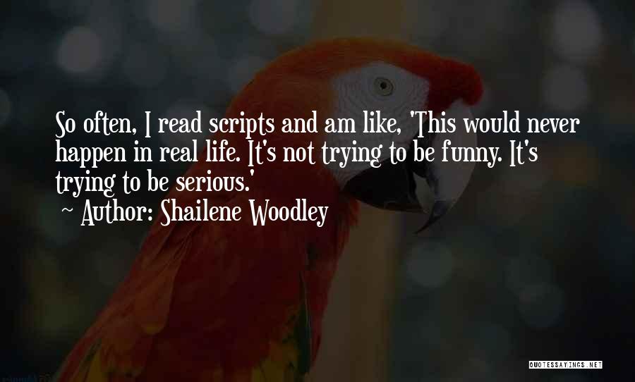 I Like Funny Quotes By Shailene Woodley