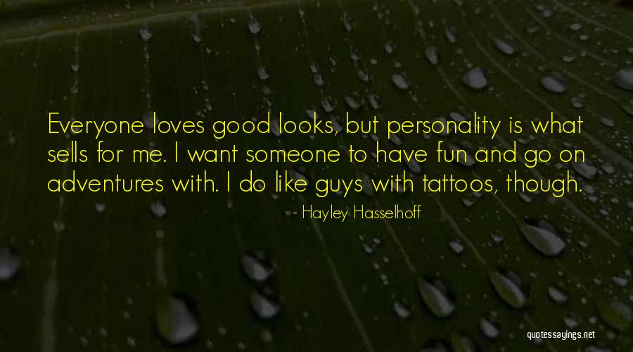 I Like Guys With Tattoos Quotes By Hayley Hasselhoff