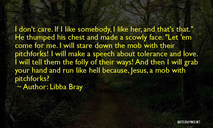 I Like Her Because Quotes By Libba Bray