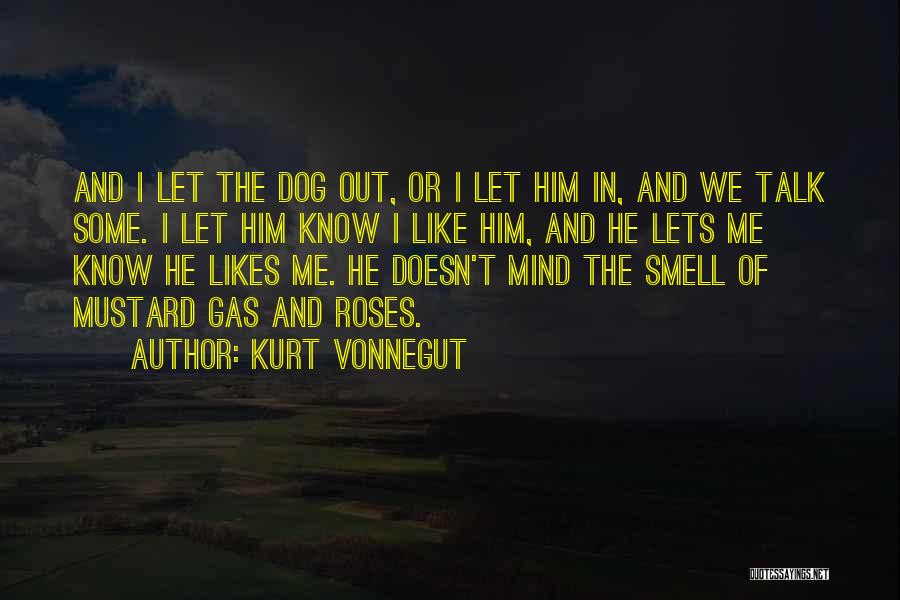 I Like Him And He Likes Me Quotes By Kurt Vonnegut