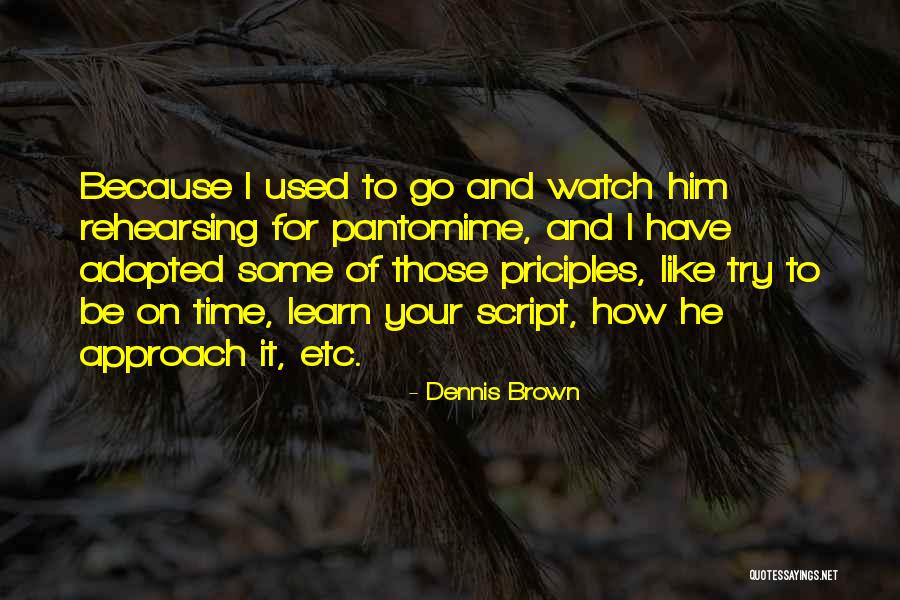 I Like Him Because Quotes By Dennis Brown