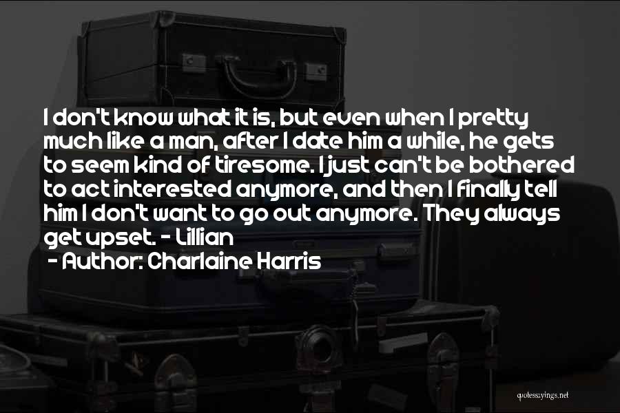 I Like Him But Can't Tell Him Quotes By Charlaine Harris