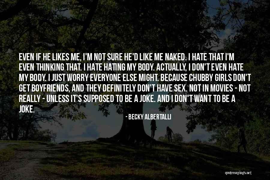 I Like Him But He Likes Someone Else Quotes By Becky Albertalli