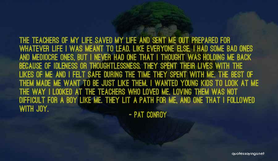 I Like Him But He Likes Someone Else Quotes By Pat Conroy